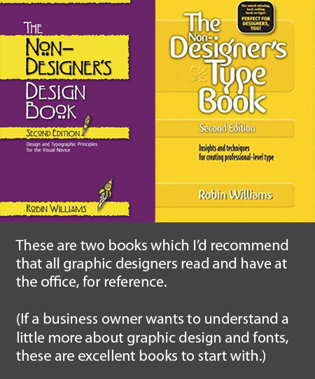 The Non-Designers Design Book and The Non-Designer's Type Book. By Robin Williams.